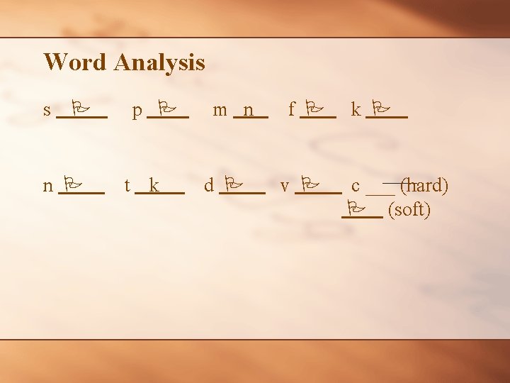 Word Analysis s n p t k m n d f v k c