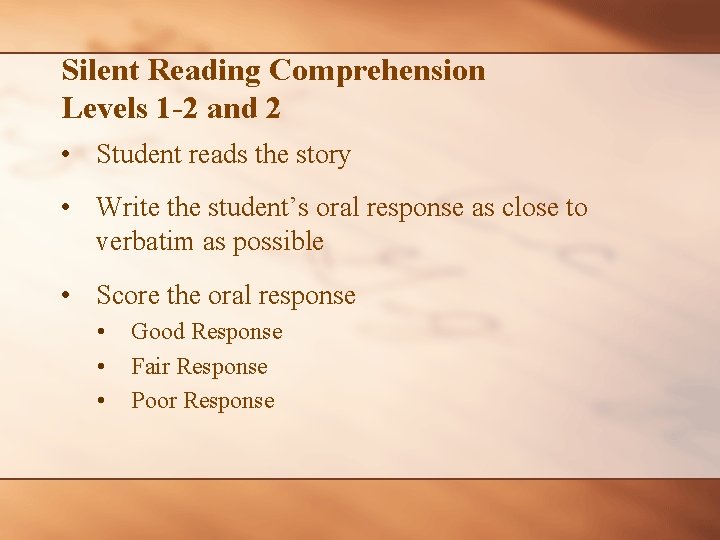 Silent Reading Comprehension Levels 1 -2 and 2 • Student reads the story •
