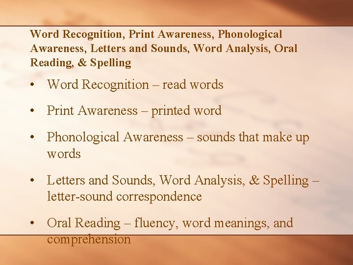 Word Recognition, Print Awareness, Phonological Awareness, Letters and Sounds, Word Analysis, Oral Reading, &