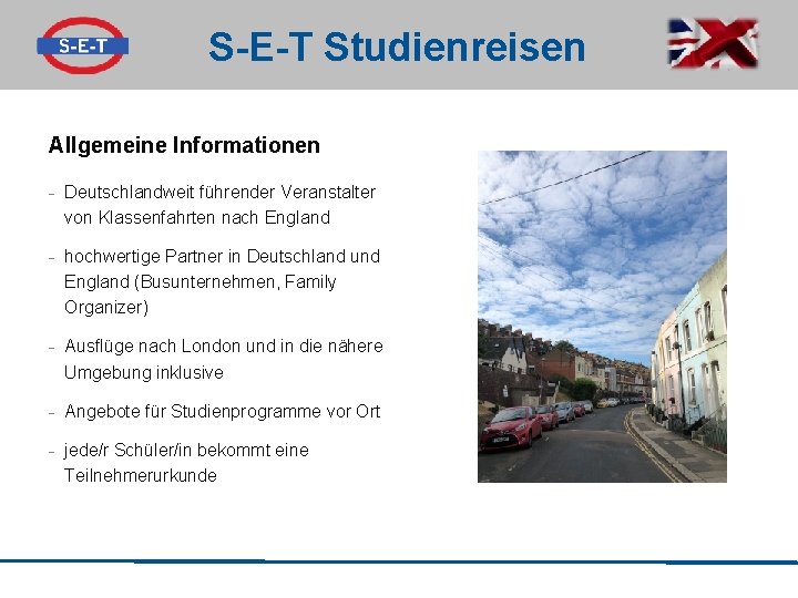 S-E-T Studienreisen Allgemeine Informationen - Deutschlandweit führender Veranstalter von Klassenfahrten nach England - hochwertige