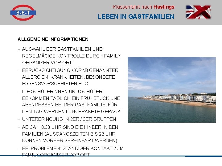 Klassenfahrt nach Hastings LEBEN IN GASTFAMILIEN ALLGEMEINE INFORMATIONEN - AUSWAHL DER GASTFAMILIEN UND REGELMÄßIGE