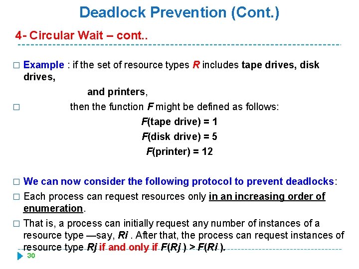 Deadlock Prevention (Cont. ) 4 - Circular Wait – cont. . � Example :