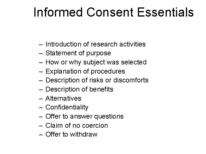 Informed Consent Essentials – – – Introduction of research activities Statement of purpose How