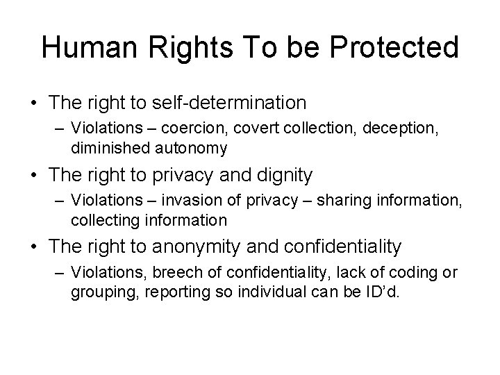 Human Rights To be Protected • The right to self-determination – Violations – coercion,