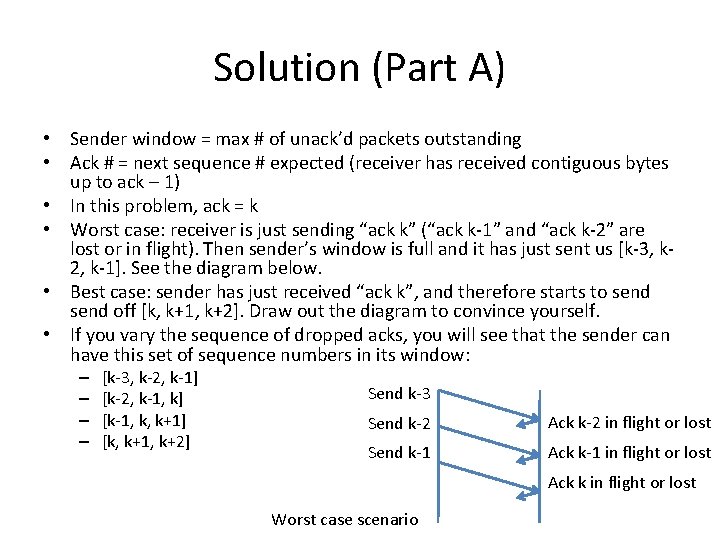 Solution (Part A) • Sender window = max # of unack’d packets outstanding •