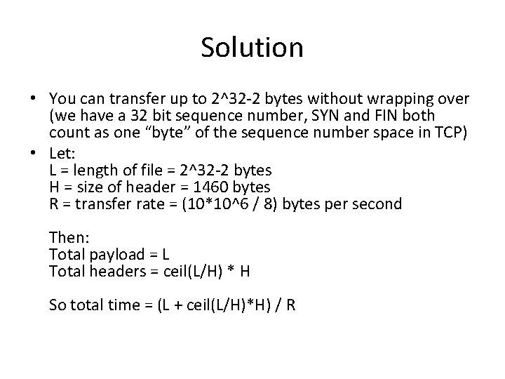 Solution • You can transfer up to 2^32 -2 bytes without wrapping over (we
