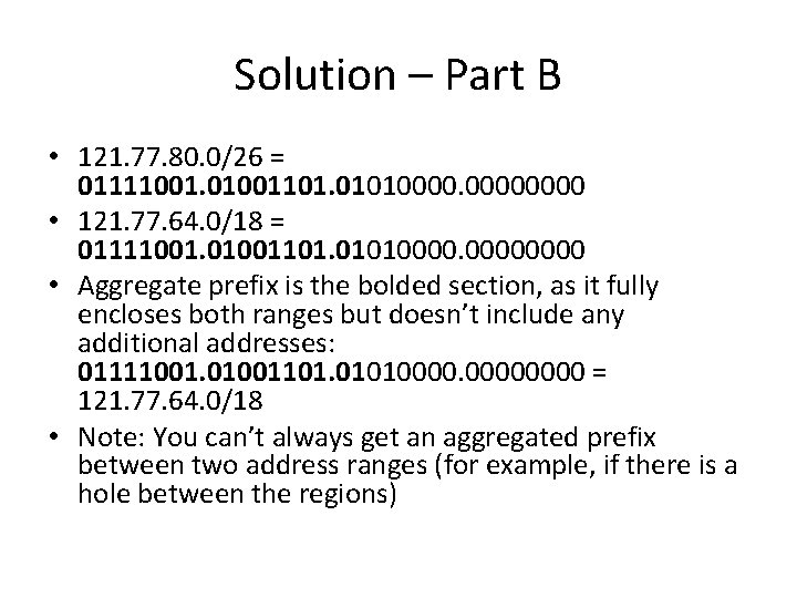 Solution – Part B • 121. 77. 80. 0/26 = 01111001. 01001101. 01010000 •