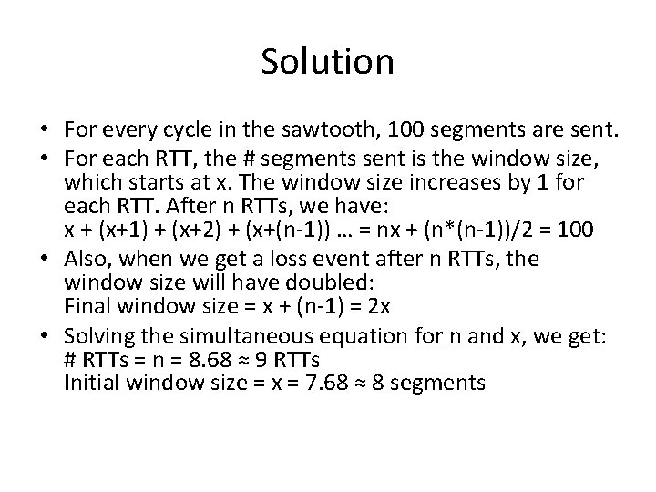 Solution • For every cycle in the sawtooth, 100 segments are sent. • For