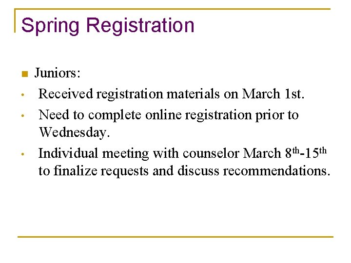 Spring Registration n • • • Juniors: Received registration materials on March 1 st.