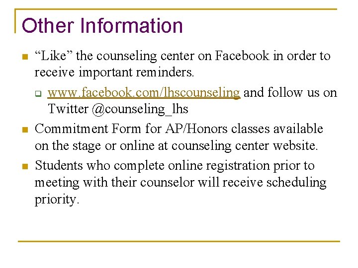 Other Information n “Like” the counseling center on Facebook in order to receive important