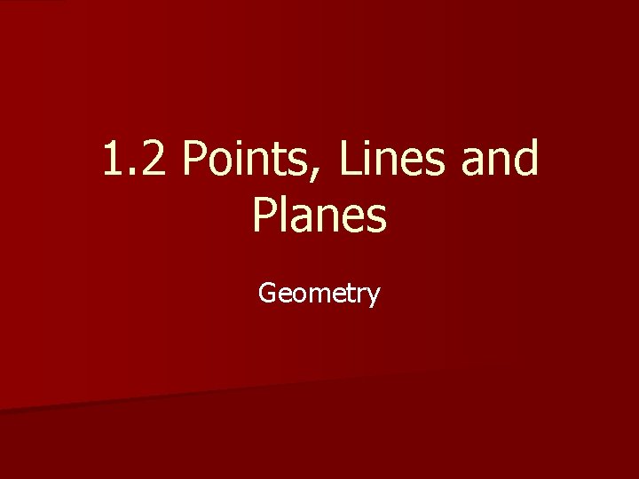 1. 2 Points, Lines and Planes Geometry 