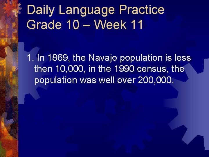 Daily Language Practice Grade 10 – Week 11 1. In 1869, the Navajo population