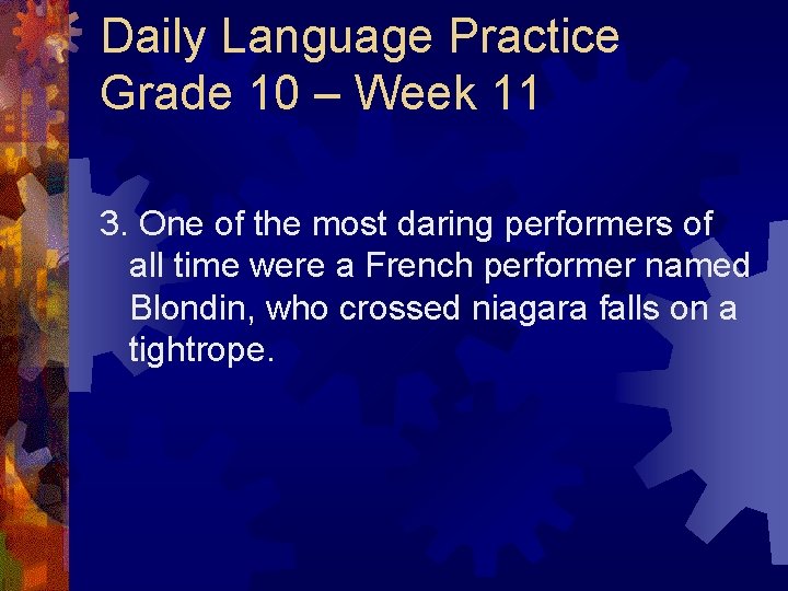 Daily Language Practice Grade 10 – Week 11 3. One of the most daring