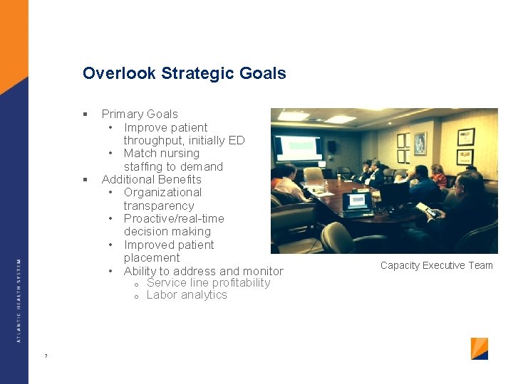 Overlook Strategic Goals § § 7 Primary Goals • Improve patient throughput, initially ED