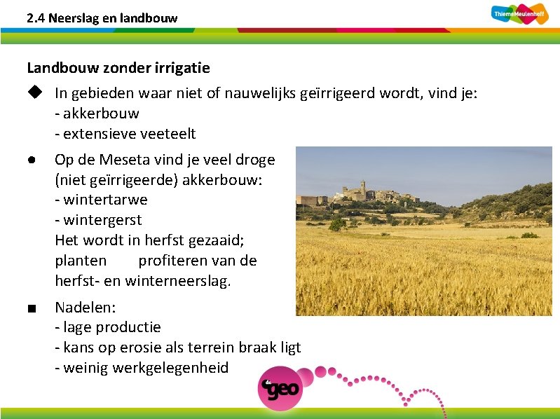 2. 4 Neerslag en landbouw Landbouw zonder irrigatie u In gebieden waar niet of