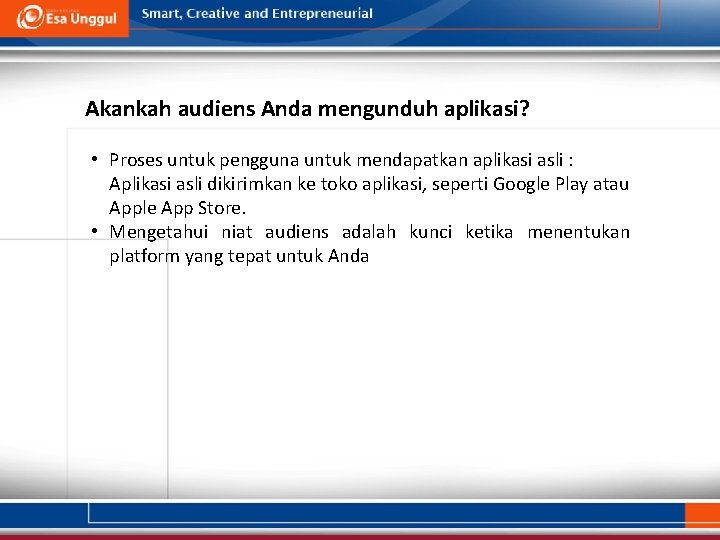 Akankah audiens Anda mengunduh aplikasi? • Proses untuk pengguna untuk mendapatkan aplikasi asli :