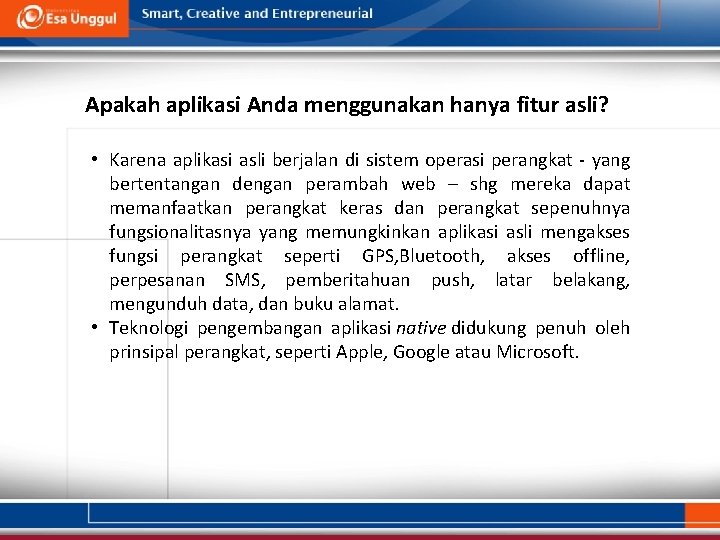 Apakah aplikasi Anda menggunakan hanya fitur asli? • Karena aplikasi asli berjalan di sistem