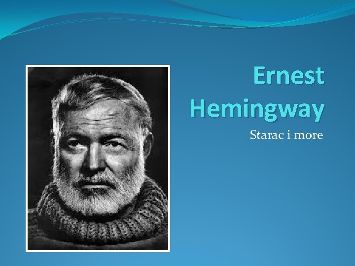 Ernest Hemingway Starac i more 