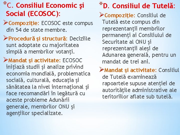 *C. Consiliul Economic şi *D. Consiliul de Tutelă: Social (ECOSOC): ØCompoziţie: Consiliul de ØCompoziţie: