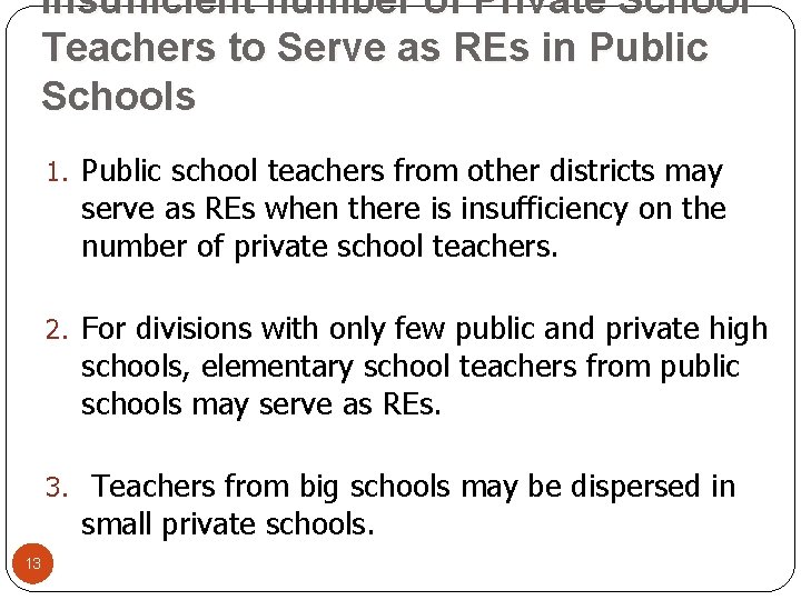 Insufficient number of Private School Teachers to Serve as REs in Public Schools 1.