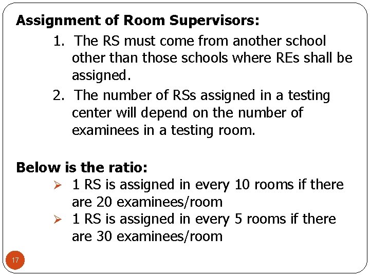 Assignment of Room Supervisors: 1. The RS must come from another school other than