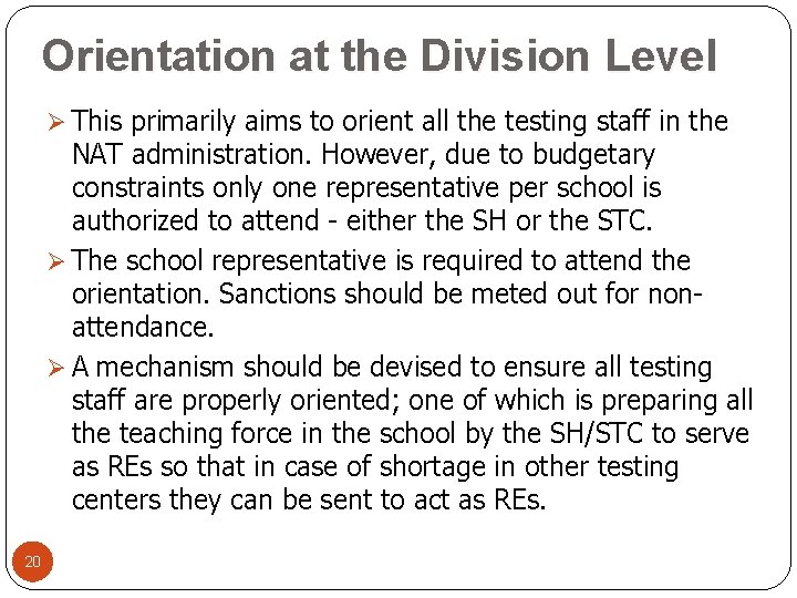 Orientation at the Division Level Ø This primarily aims to orient all the testing