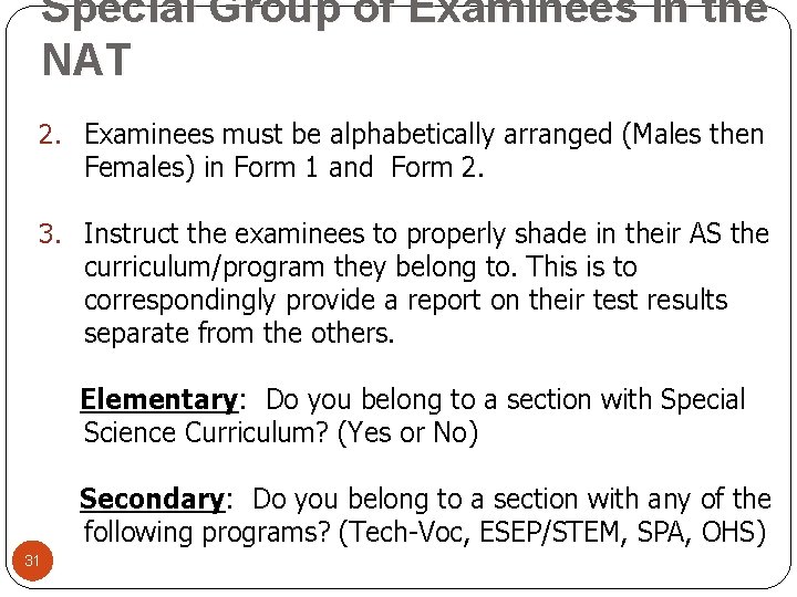 Special Group of Examinees in the NAT 2. Examinees must be alphabetically arranged (Males