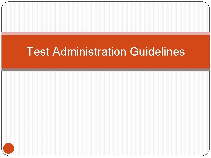 Test Administration Guidelines 