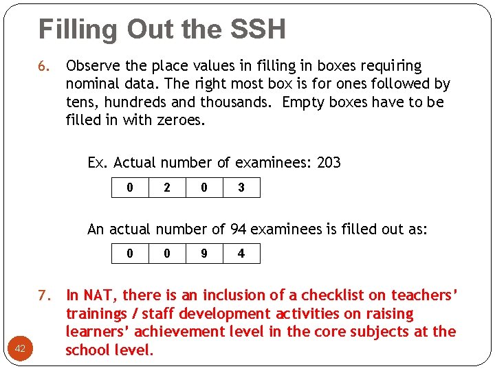 Filling Out the SSH 6. Observe the place values in filling in boxes requiring