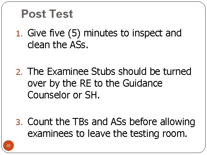 Post Test 1. Give five (5) minutes to inspect and clean the ASs. 2.