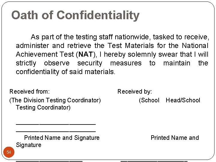 Oath of Confidentiality As part of the testing staff nationwide, tasked to receive, administer