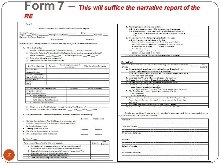 Form 7 – This will suffice the narrative report of the RE 60 