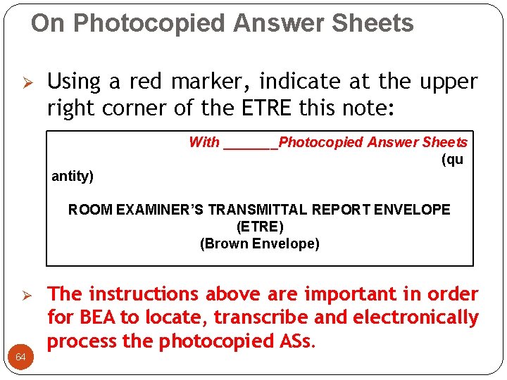 On Photocopied Answer Sheets Ø Using a red marker, indicate at the upper right