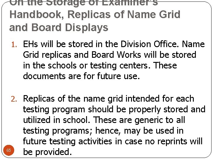 On the Storage of Examiner’s Handbook, Replicas of Name Grid and Board Displays 1.
