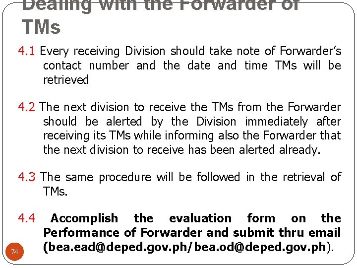 Dealing with the Forwarder of TMs 4. 1 Every receiving Division should take note