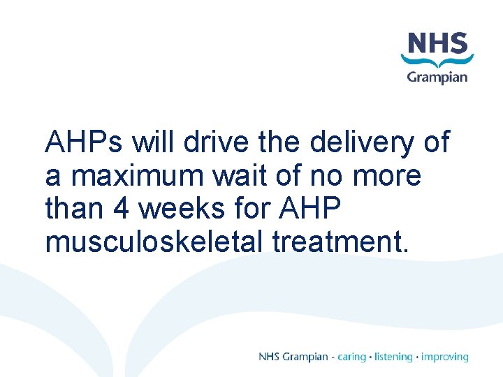 AHPs will drive the delivery of a maximum wait of no more than 4