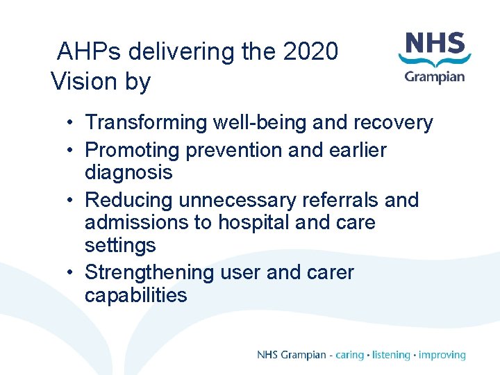  AHPs delivering the 2020 Vision by • Transforming well-being and recovery • Promoting