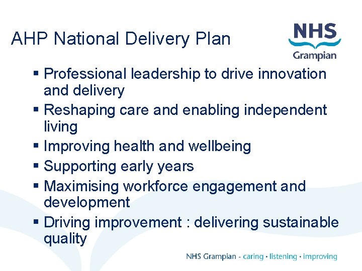 AHP National Delivery Plan § Professional leadership to drive innovation and delivery § Reshaping