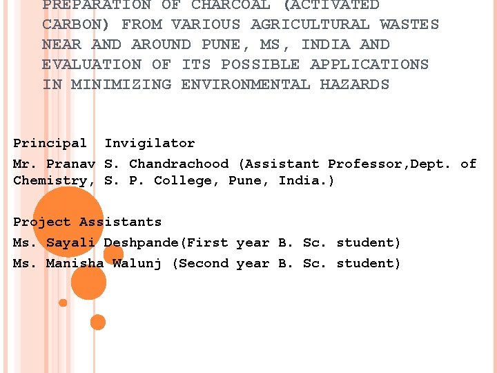 PREPARATION OF CHARCOAL (ACTIVATED CARBON) FROM VARIOUS AGRICULTURAL WASTES NEAR AND AROUND PUNE, MS,