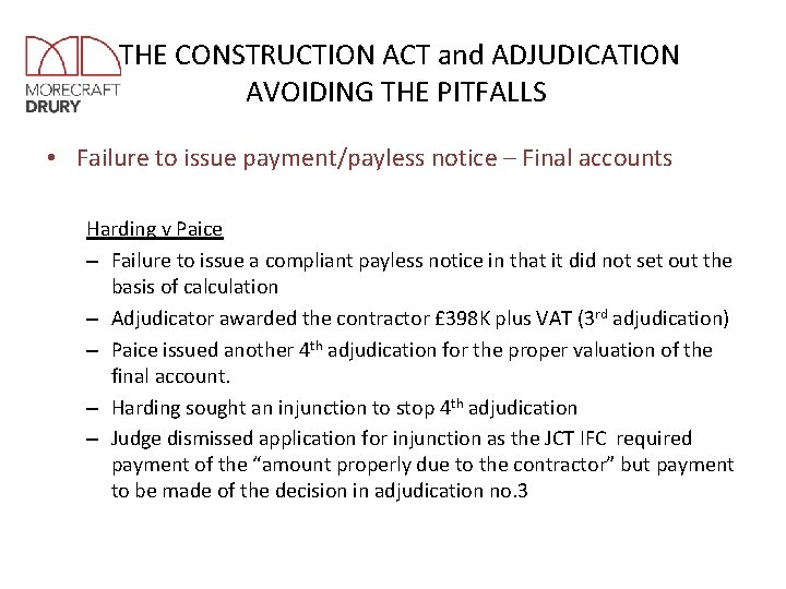 THE CONSTRUCTION ACT and ADJUDICATION AVOIDING THE PITFALLS • Failure to issue payment/payless notice