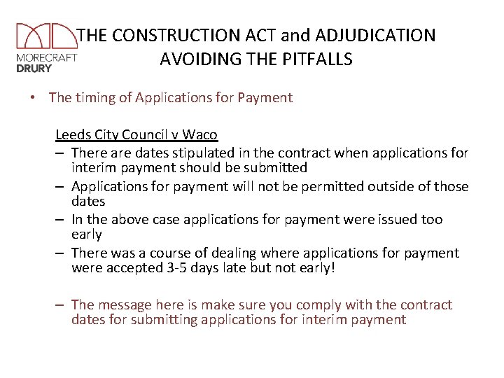 THE CONSTRUCTION ACT and ADJUDICATION AVOIDING THE PITFALLS • The timing of Applications for