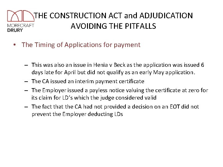 THE CONSTRUCTION ACT and ADJUDICATION AVOIDING THE PITFALLS • The Timing of Applications for