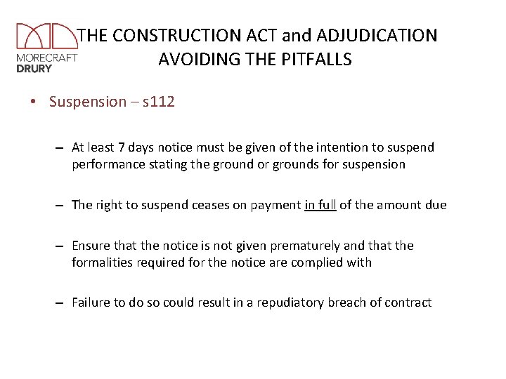 THE CONSTRUCTION ACT and ADJUDICATION AVOIDING THE PITFALLS • Suspension – s 112 –