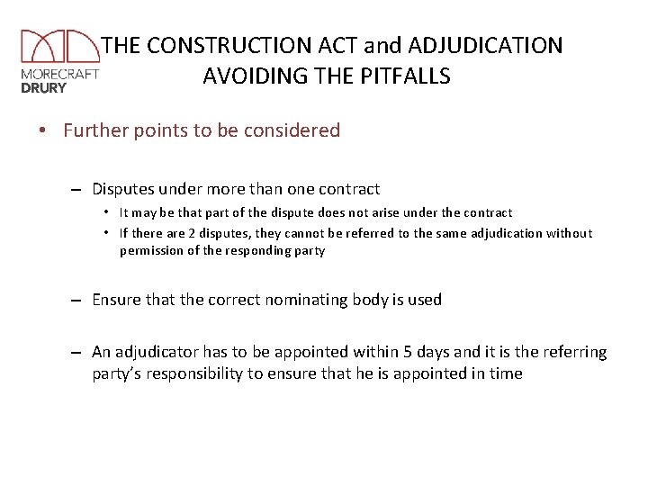 THE CONSTRUCTION ACT and ADJUDICATION AVOIDING THE PITFALLS • Further points to be considered