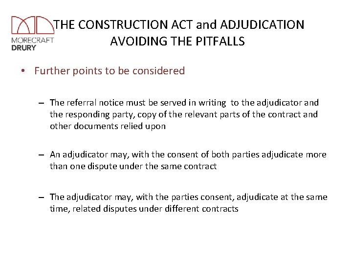 THE CONSTRUCTION ACT and ADJUDICATION AVOIDING THE PITFALLS • Further points to be considered