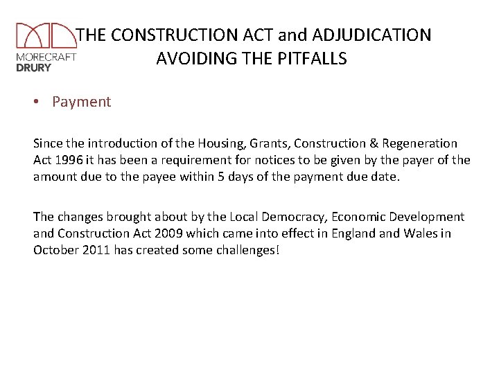 THE CONSTRUCTION ACT and ADJUDICATION AVOIDING THE PITFALLS • Payment Since the introduction of