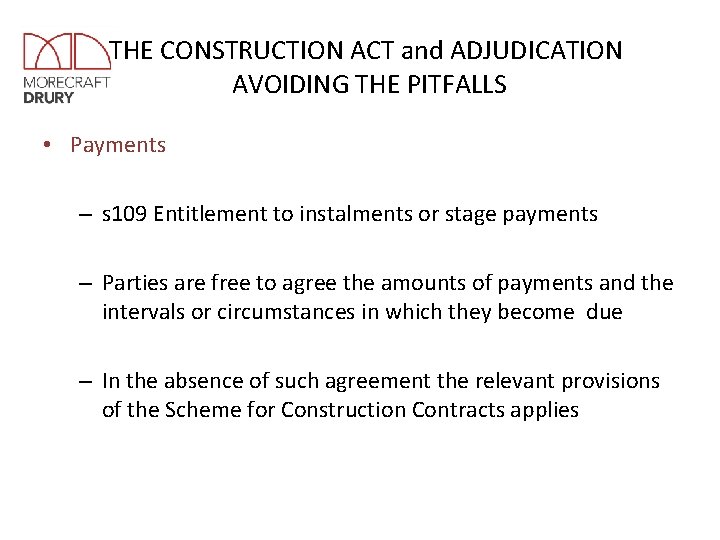 THE CONSTRUCTION ACT and ADJUDICATION AVOIDING THE PITFALLS • Payments – s 109 Entitlement