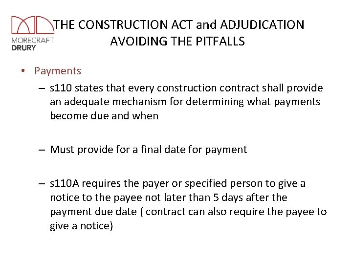 THE CONSTRUCTION ACT and ADJUDICATION AVOIDING THE PITFALLS • Payments – s 110 states