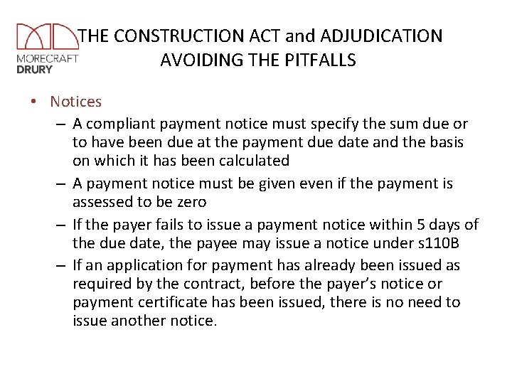 THE CONSTRUCTION ACT and ADJUDICATION AVOIDING THE PITFALLS • Notices – A compliant payment