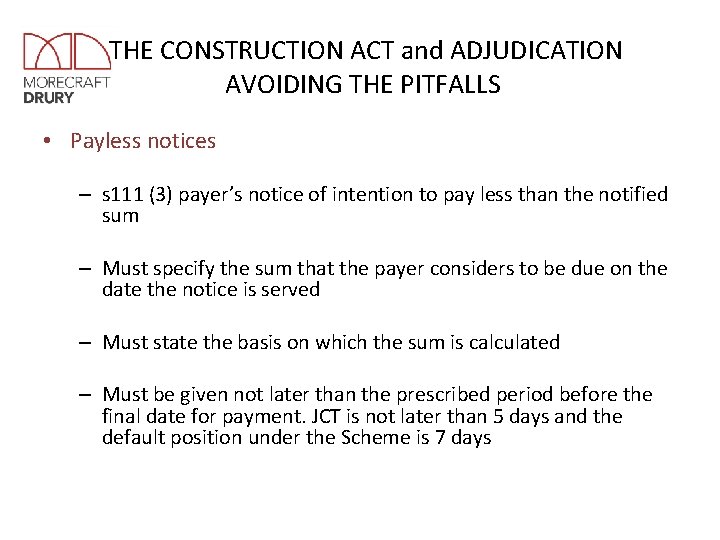 THE CONSTRUCTION ACT and ADJUDICATION AVOIDING THE PITFALLS • Payless notices – s 111